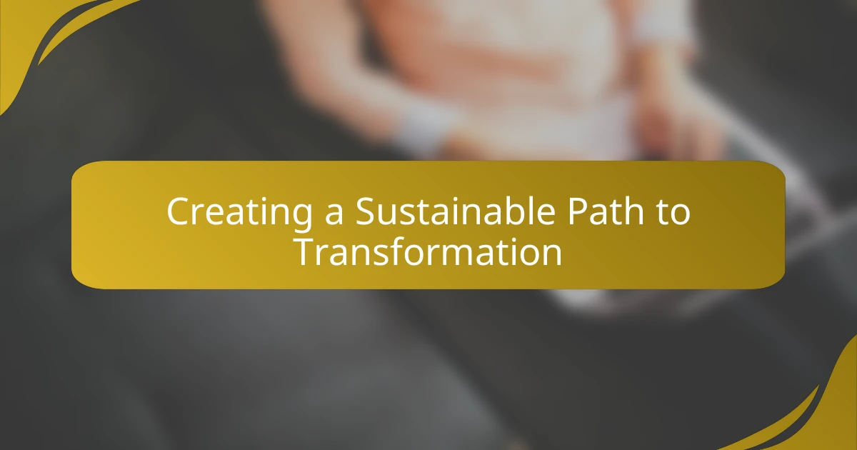 Creating a Sustainable Path to Transformation