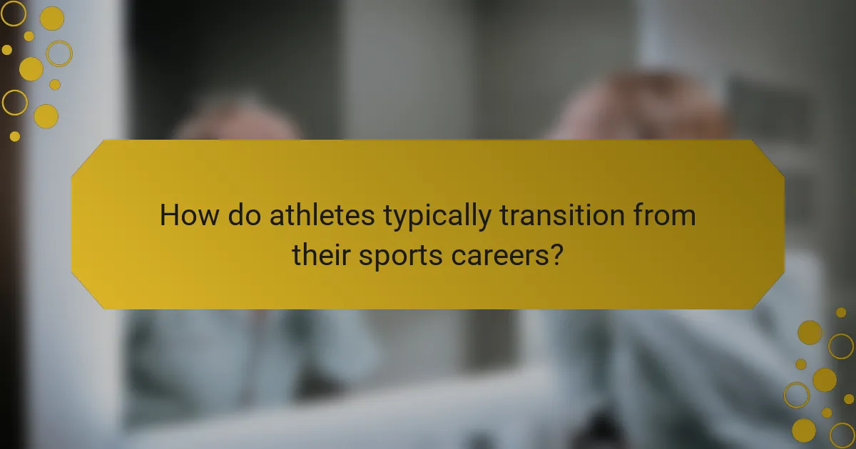 How do athletes typically transition from their sports careers?