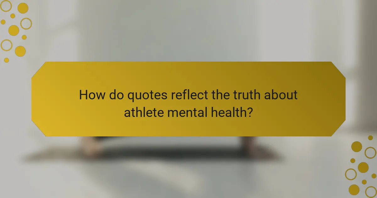 How do quotes reflect the truth about athlete mental health?