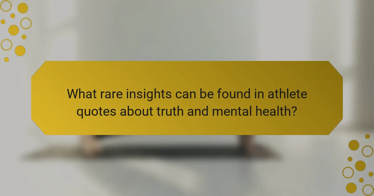 What rare insights can be found in athlete quotes about truth and mental health?