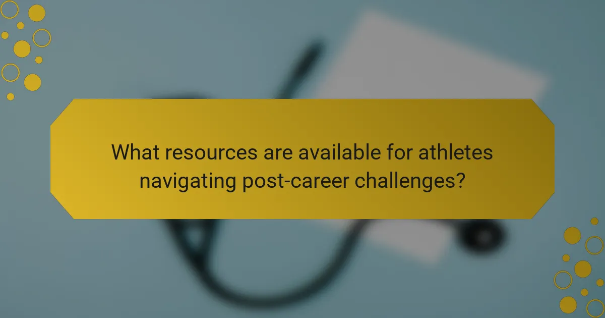 What resources are available for athletes navigating post-career challenges?