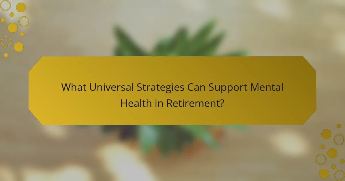 What Universal Strategies Can Support Mental Health in Retirement?