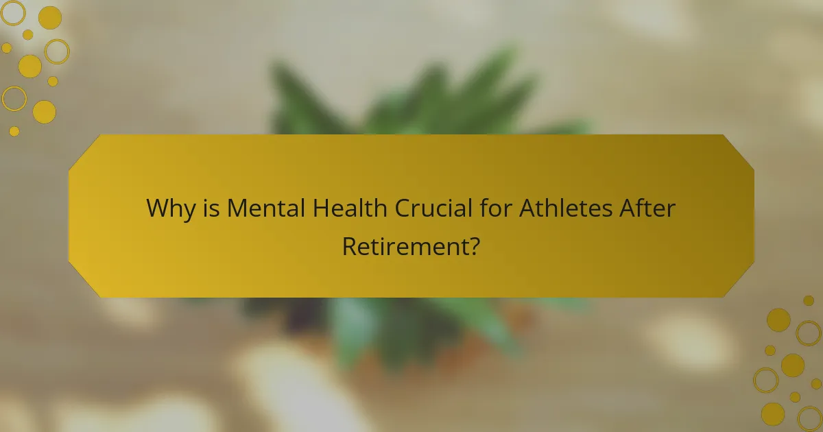 Why is Mental Health Crucial for Athletes After Retirement?